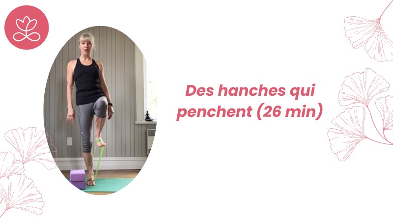 3.4 Des hanches qui penchent (26 min)